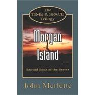 Morgan Island - Second Book of the Time and Space Trilogy