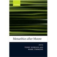 Metaethics After Moore