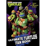 Ultimate Turtles Fan Book (Teenage Mutant Ninja Turtles)