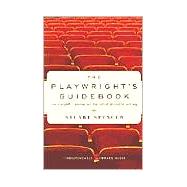 The Playwright's Guidebook An Insightful Primer on the Art of Dramatic Writing