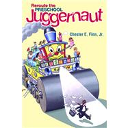 Reroute the Preschool Juggernaut