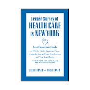 Lerner Survey of Health Care in New York: Your Consumer Guide to Hmos, Health Insurance Plans, Hospitals, Free and Low-Cost Services, and Your Legal Rights for New York City, Long Island, and