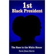 1st Black President: The Race To The White House