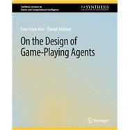 On the Design of Game-Playing Agents