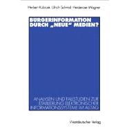 Burgerinformation Durch Neue Medien?: Analysen Und Fallstudien Zur Etablierung Elektronischer Informationssysteme Im Alltag