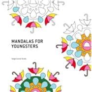 Mandalas for Youngsters / Mandalas Enfantins et pour les jeunes