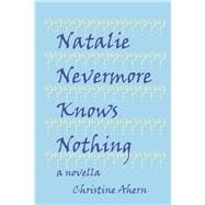 Natalie Nevermore Knows Nothing