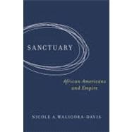 Sanctuary African Americans and Empire