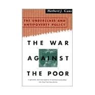 The War Against The Poor The Underclass And Antipoverty Policy