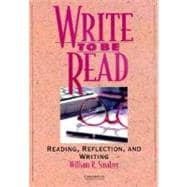 Write to be Read Student's book: Reading, Reflection, and Writing