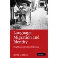 Language, Migration, and Identity: Neighborhood Talk in Indonesia