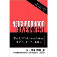 Neighborhood Government The Local Foundations of Political Life