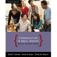 Communication in Small Groups: Theory, Process, and Skills