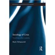 Sociology of Crisis: Visualising Urban Austerity