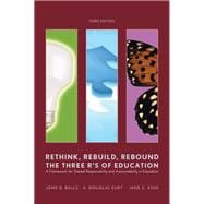 Rethink, Rebuild, Rebound The Three R's of Education. A Framework for Shared Responsibility and Accountability.