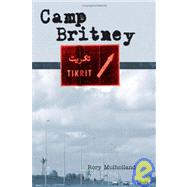 Camp Britney, Tikrit
