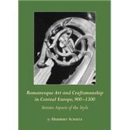 Romanesque Art and Craftsmanship in Central Europe, 900-1300