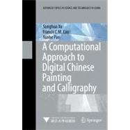 A Computational Approach to Digital Chinese Painting and Calligraphy