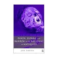 Death, Burial and Rebirth in the Religions of Antiquity