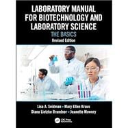 Laboratory Manual for Biotechnology and Laboratory Science: The Basics, Revised Edition