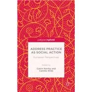 Address Practice As Social Action European Perspectives