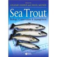 Sea Trout Biology, Conservation and Management