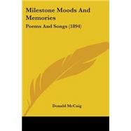 Milestone Moods and Memories : Poems and Songs (1894)