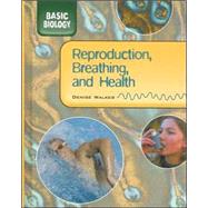 Reproduction, Breathing, and Health