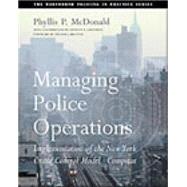 Managing Police Operations Implementing the NYPD Crime Control Model Using COMPSTAT