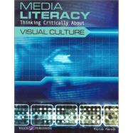 Media Literacy: Thinking Critically About Visual Culture