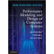 Performance Modeling and Design of Computer Systems