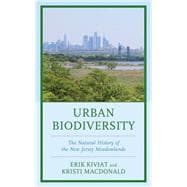 Urban Biodiversity The Natural History of the New Jersey Meadowlands