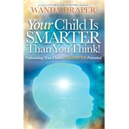 Your Child Is Smarter Than You Think!