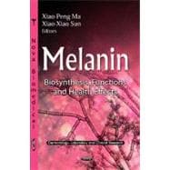Melanin: Biosynthesis, Functions and Health Effects