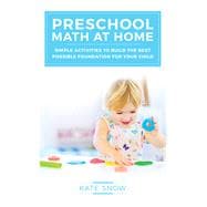 Preschool Math at Home Simple Activities to Build the Best Possible Foundation for Your Child