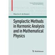 Symplectic Methods in Harmonic Analysis and in Mathematical Physics