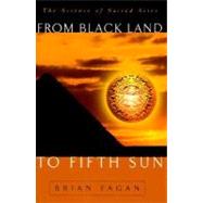 From Black Land to Fifth Sun : The Science of Sacred Sites