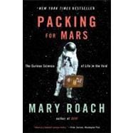 Packing for Mars: The Curious Science of Life in the Void,9780393339918