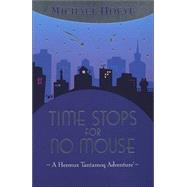 Time Stops for No Mouse