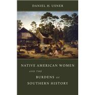 Native American Women and the Burdens of Southern History