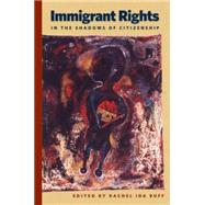 Immigrant Rights in the Shadows of Citizenship