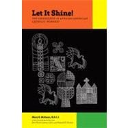 Let It Shine! The Emergence of African American Catholic Worship