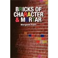 Bricks of Character & Mortar