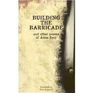 Building the Barricade and Other Poems of Anna Swir