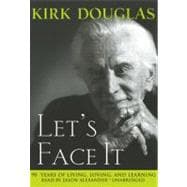 Let's Face It: 90 Years of Living, Loving and Learning