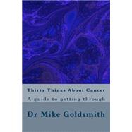 Thirty Things About Cancer