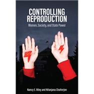 Controlling Reproduction Women, Society, and State Power