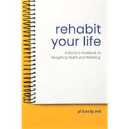 Rehabit Your Life
