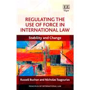 Regulating the Use of Force in International Law