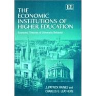 The Economic Institutions of Higher Education: Economic Theories of University Behaviour